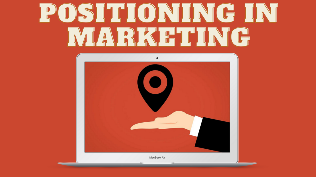 Positioning in Marketing