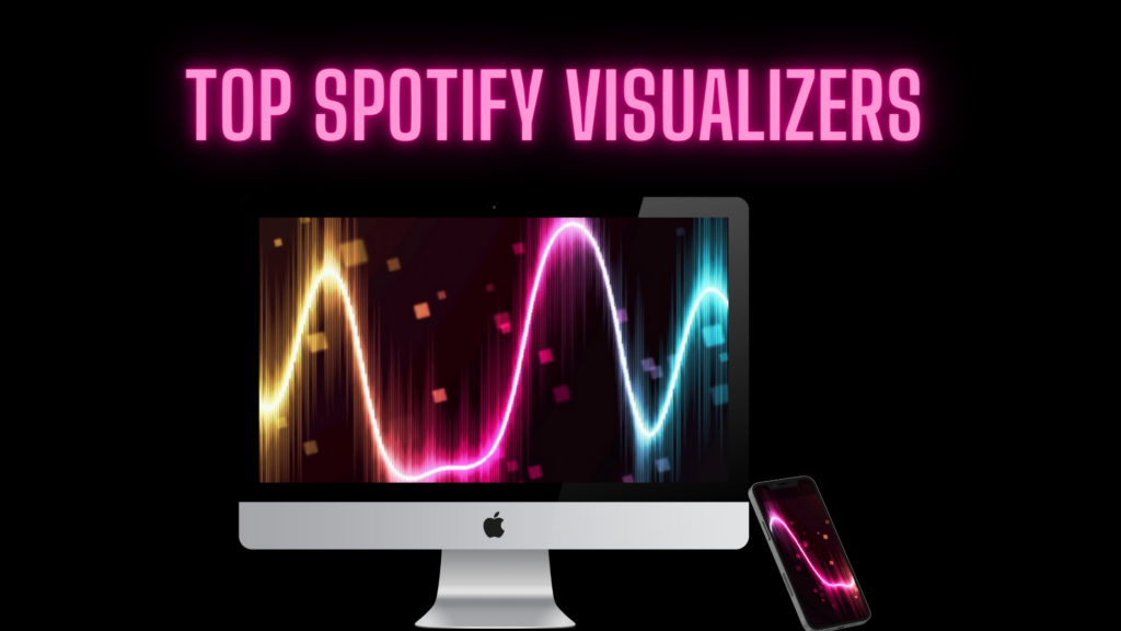 Top Spotify Visualizer For PC and Smartphones